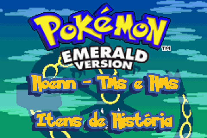 Guia PokeMMO] Hoenn - TMs e HMs - Itens de História (Emerald) - SEVII  Champions - PokéMMO Team